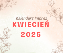 Kalendarium Imprez Kwiecień