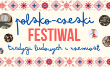 Polsko-czeski festiwal tradycji ludowych i rzemiosł