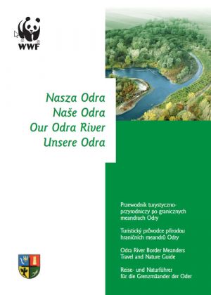 Przewodnik turystyczno-przyrodniczy po granicznych meandrach Odry - Nasza Odra