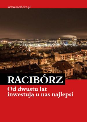 Racibórz - Od dwustu lat inwestują u nas najlepsi